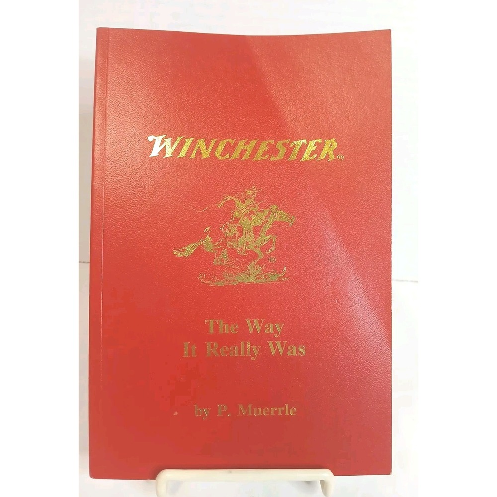 Winchester The Way It Really Was Pauline Muerrle 1996